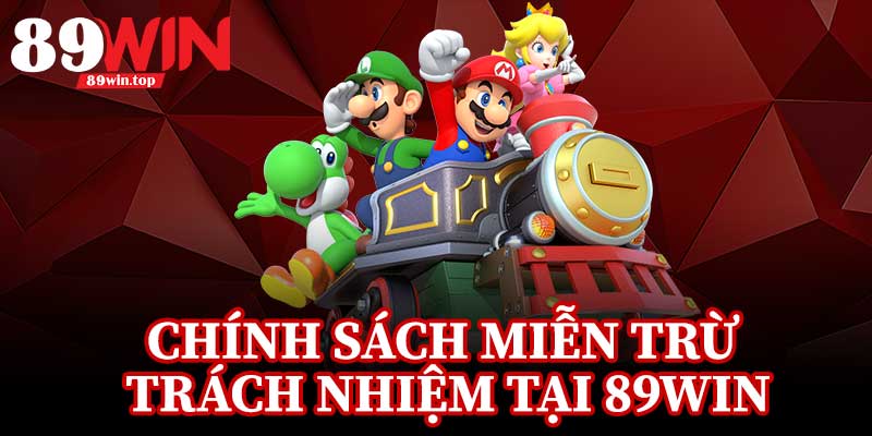 Chính Sách Miễn Trừ Trách Nhiệm Tại 89Win