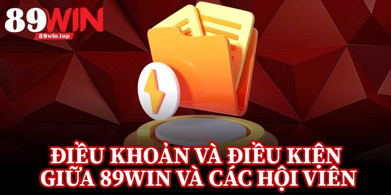 Điều Khoản Và Điều Kiện Giữa 89Win Và Các Hội Viên