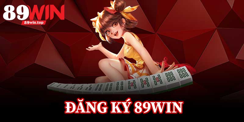 Đăng Ký 89Win