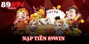 Nạp Tiền 89Win